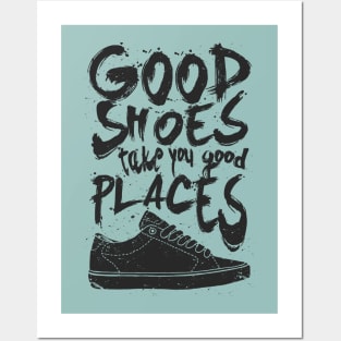 Good Shoes Good Places Posters and Art